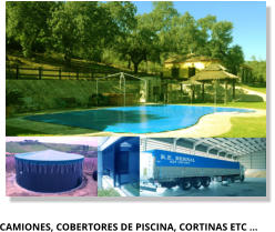 Camiones, Cobertores de piscina, Cortinas etc ...